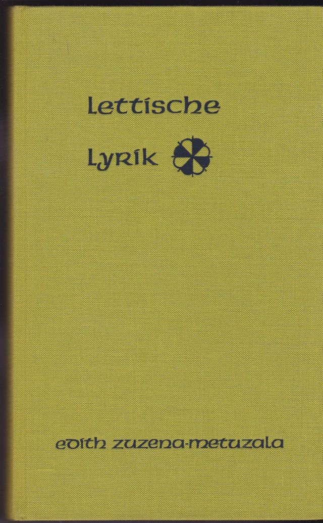 Image for Lettische Lyrik Ausgewahlt Und Ins Deutsche Ubertragen Von Edith Zuzena- Metuzala