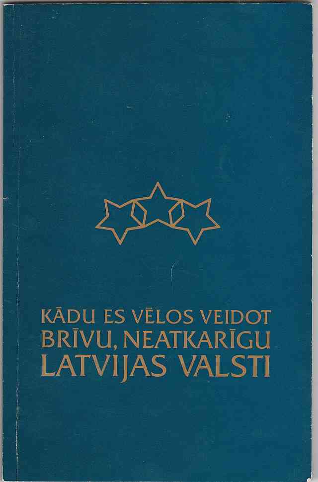 Image for Kadu Es Velos Veidot Brivu, Neatkarigu LATVIJAS VALSTI Latvijas Vidusskolu Skolenu Konkursa Raksti