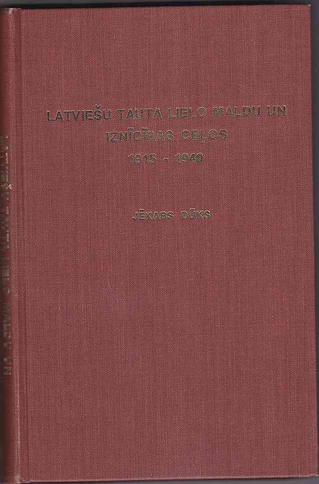 Image for Latviesu Tauta Lielo Maldu Un Iznicibas Celos 1915 - 1940