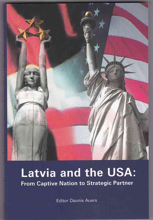 Image for Latvia and the USA: From Captive Nation to Strategic Power