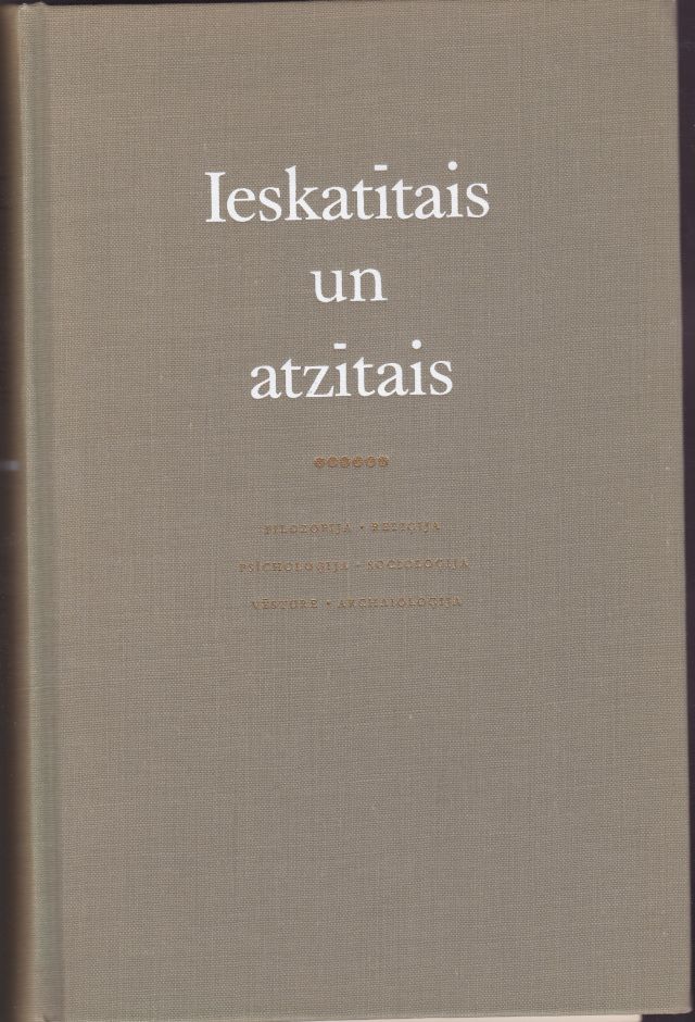 Image for Ieskatitais Un Atzitais Rakstu Krajums Veltits Prof. Dr. Phil. Teodoram Celmam 70 Gadu Dzimumdiena 1963. Gada 14. Junija