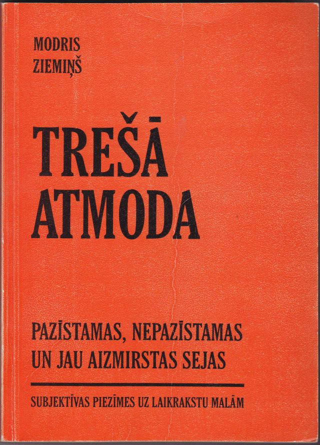 Image for Tresa Atmoda Pazistamas, Nepazistamas u n Jau Aizmirstas Sejas Subjektivas Piezimes Uz Laikraksta Malam