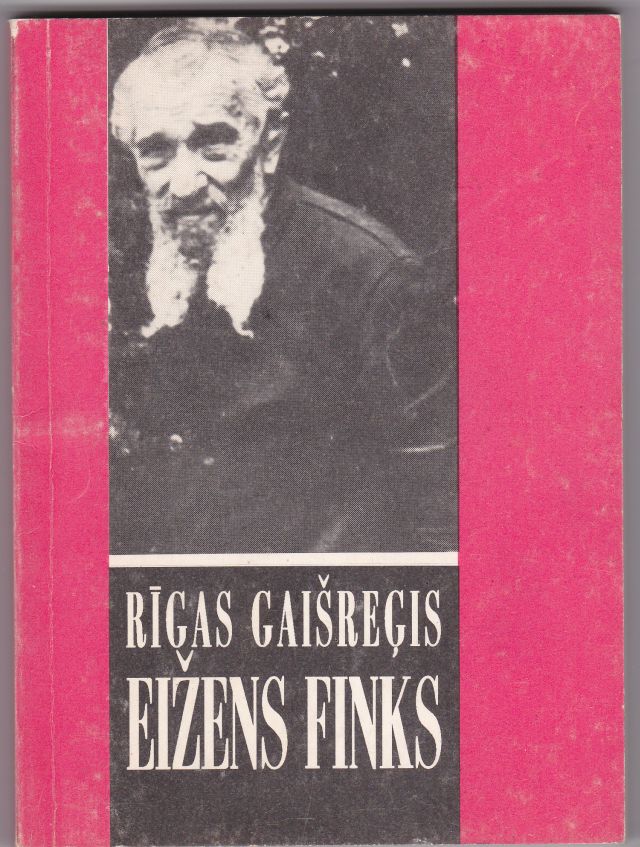 Image for Rigas Gaisregis Eizens Finks Raksti Par Vinu Dokumenti Materiali