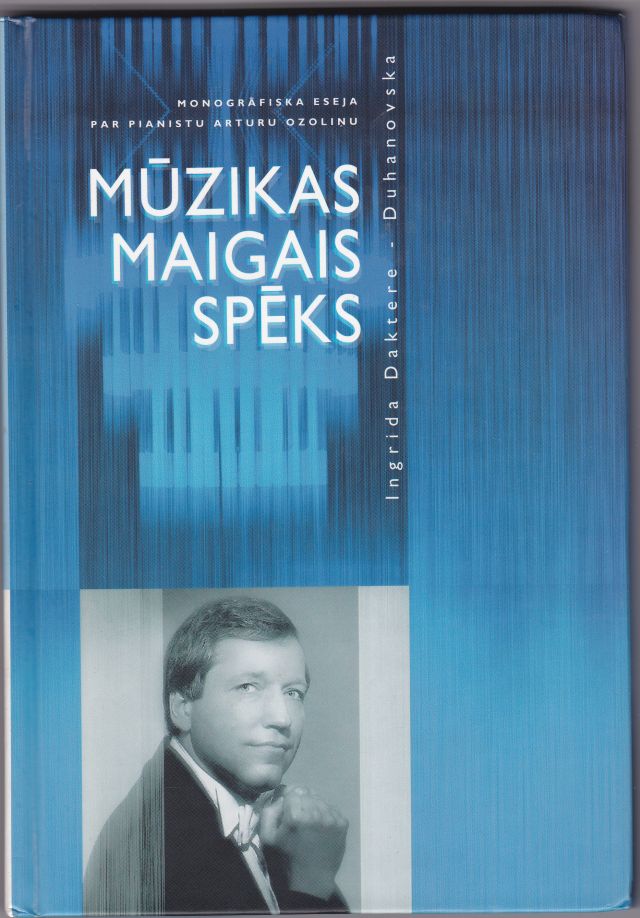 Image for Muzikas Maigais Speks Monografiska Eseja Par Pianistu Arturu Ozolinu