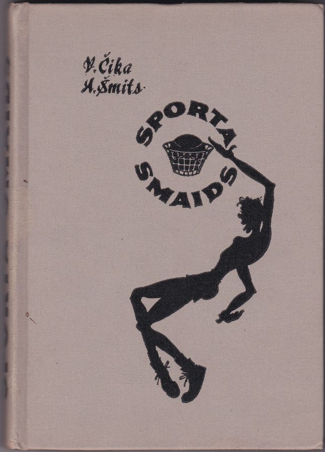 Image for Sporta Smaids  Fragmentari Notikumi No Neatkarigas Latvijas Sporta  Dzives Pirmsakumiem Lidz Musu Dienam