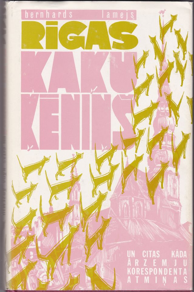 Image for Rigas Kaku Kenins Un Citas Kada Arzemju Korespodenta Atminas