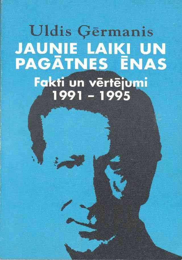 Image for Jaunie Laiki Un Pagatnes Enas Fakti Un Vertejumi 1991-1995