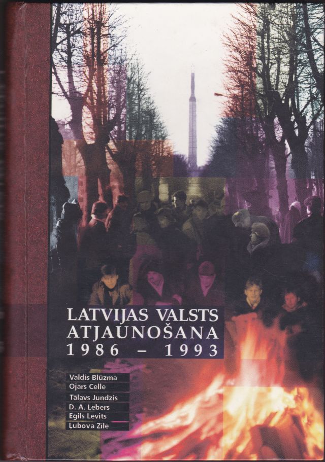 Image for Latvijas Valsts Atjaunosana 1986 1993 Autoru Veltijums Latvijas Republikas Proklamesanas 80 Gadadienai