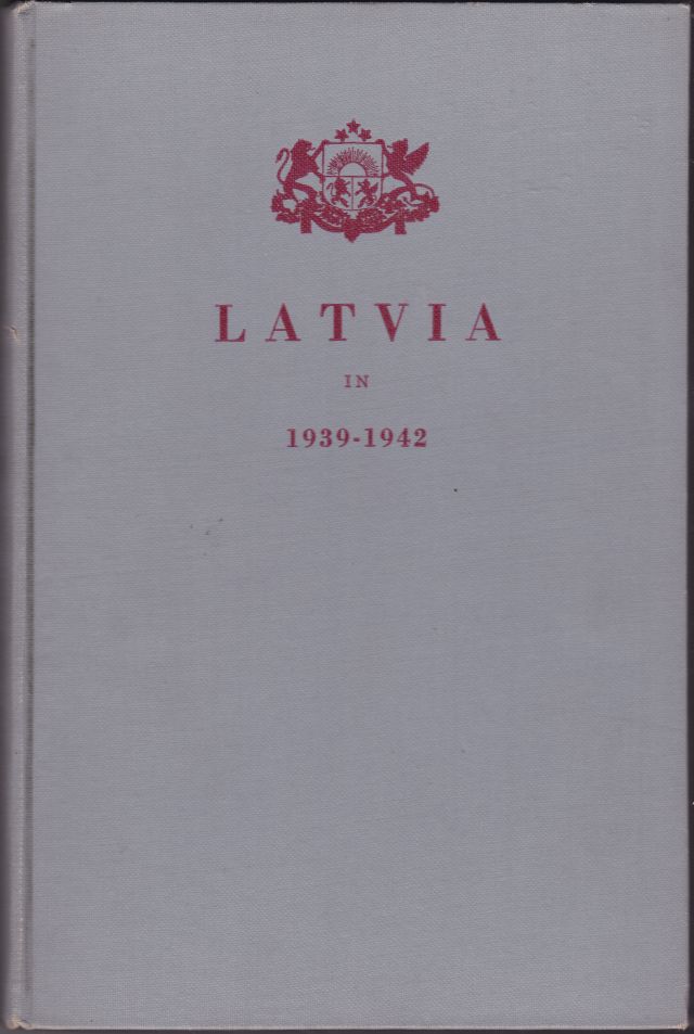 Image for Latvia in 1939 - 1942 Background, Bolshevik and Nazi Occupation Hopes for Future