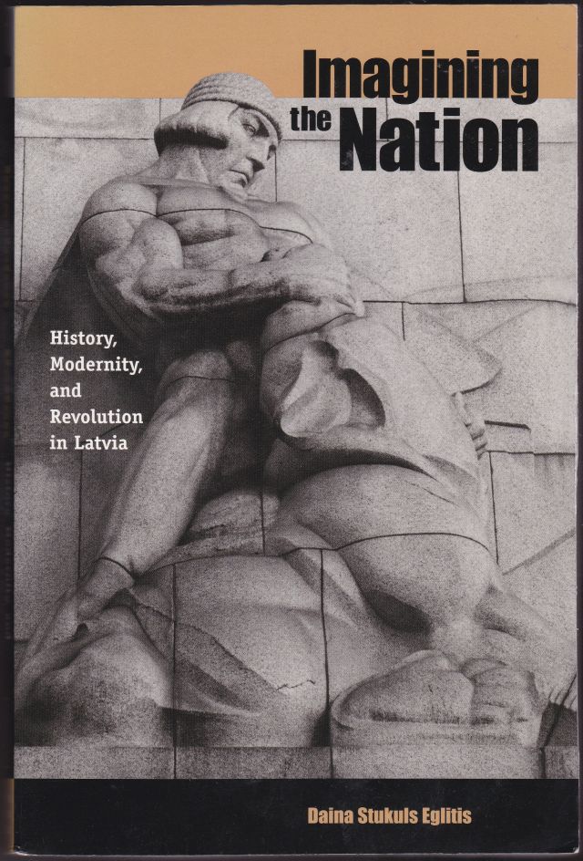 Image for Imagining the Nation History, Modernity and Revolution in Latvia