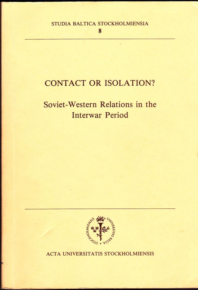 Image for Contact or isolation? : Soviet-Western relations in the interwar period : symposium organized by the Centre for Baltic Studies, October 12-14,
