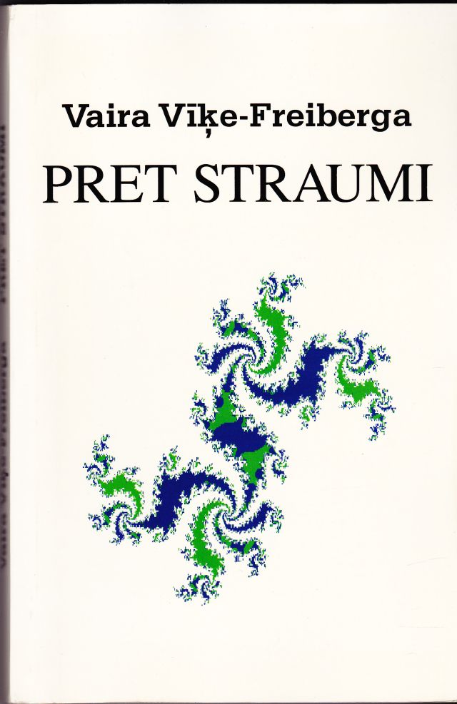 Image for Pret Straumi Runas Un Raksti Par Latvietibas Temam 1968 -1991 Against the Current Essays on Latvian Identity