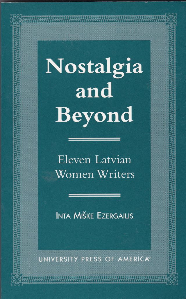 Nostalgia And Beyond Eleven Latvian Women Writers