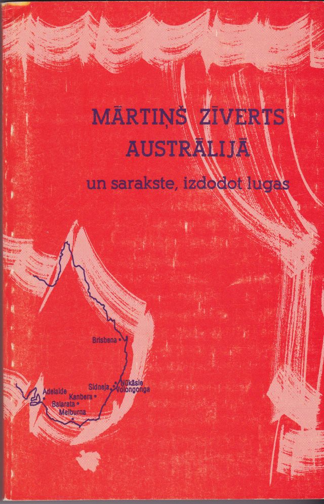 Image for Martins Ziverts Australija Un Sarakste, Izdodot Lugas