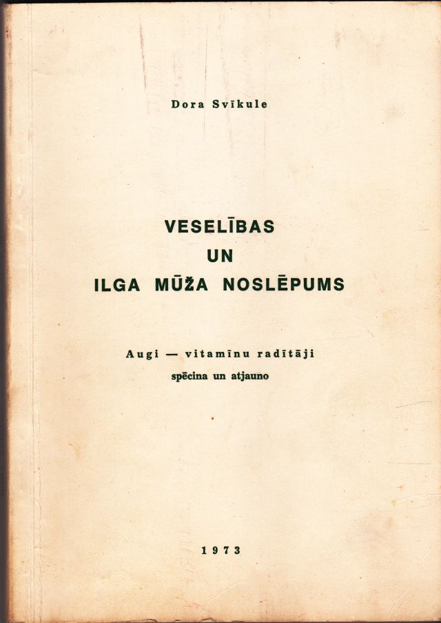 Image for Veselibas Un Ilga Muza Noslepums Augi - Vitaminu Raditaji Specina Un Atjauno