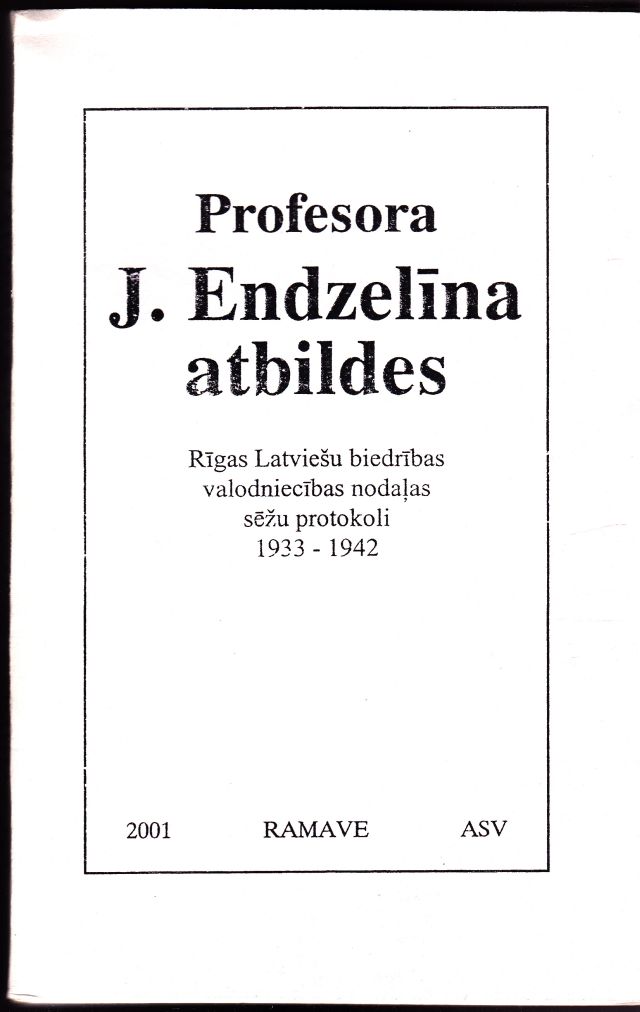 Image for Profesora J. Endzelina atbildes. Rigas Latviesu biedribas valodniecibas nodalas sezu protokoli 1933-1942.