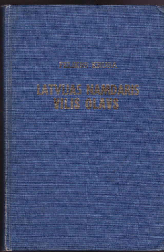 Image for Latvijas Namdaris Vilis Olavs Tautas Sardze Baltas Un Nebaltas Dienas Biografiska Apcere Ar Illustracijam