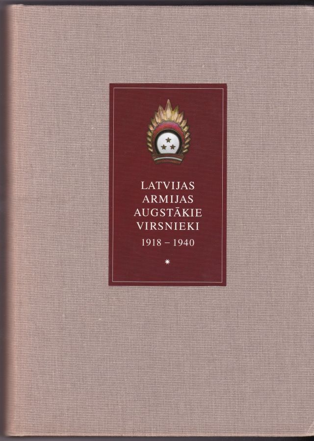 Image for Latvijas armijas augstakie virsnieki. 1918.-1940. : Biografiska Vardnica