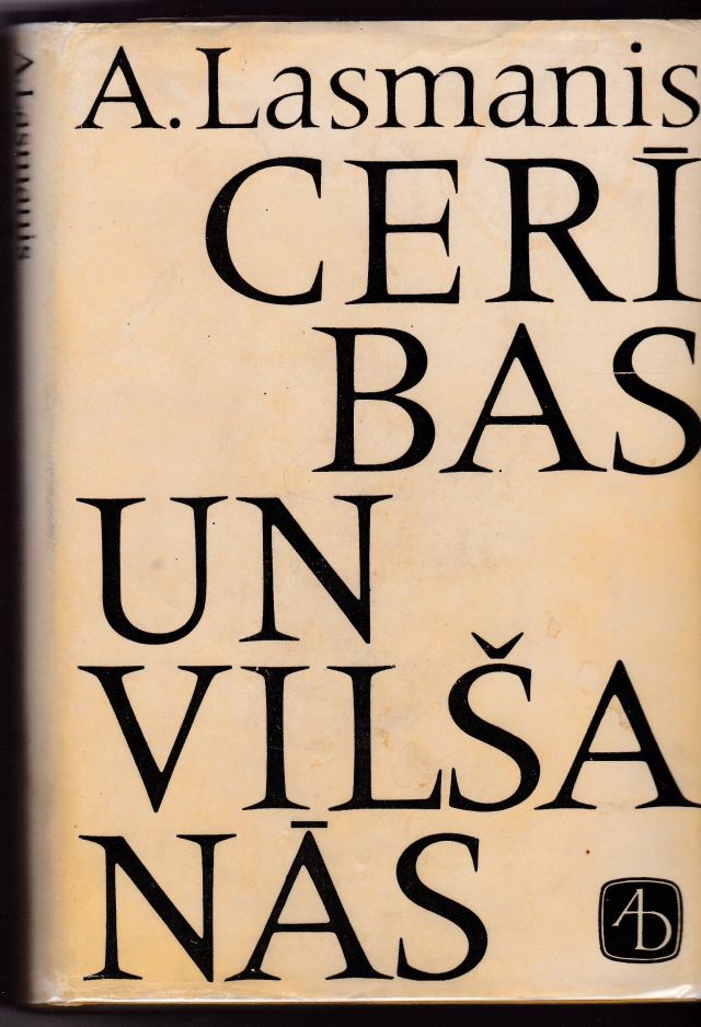 Image for Ceribas Un Vilsanas Latviesu Karavira Dzives Stasts