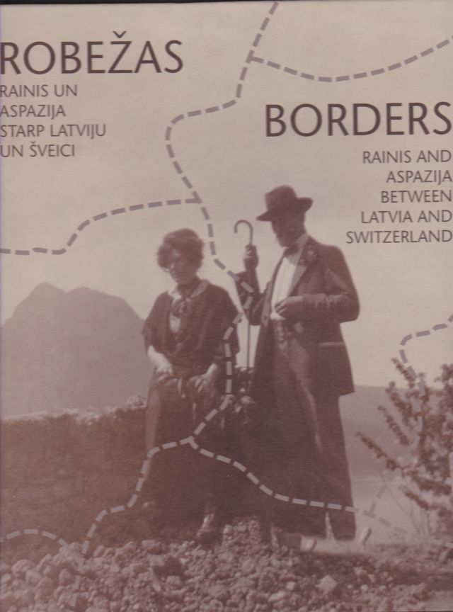 Image for Robezas Rainis Un Aspazija Starp Latviju Un Sveici Borders Rainis and Aspazija Between Latvia and Switzerland