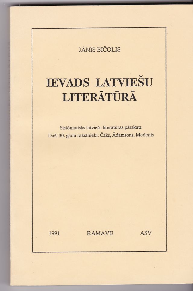 Image for Ievads latviesu literatura : sistematisks latviesu literaturas parskats : dazi 30. gadu rakstnieki-- Caks, Adamsons, Medenis. by Janis Bicolis.