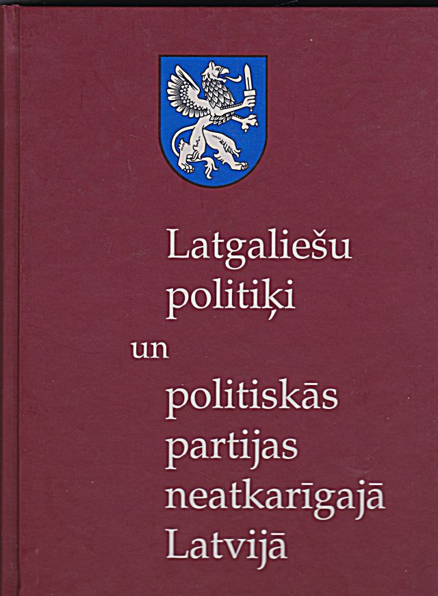 Image for Latgaliesu Politiki Un  Politiskas Partijas Neatkarigaja Latvija