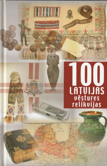Image for 100 Latvijas Vestures Relikvijas