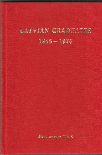 Image for Latvian Graduates Of Universities And  Colleges In The Free World 1945 -1975  Akademisko Maciniestazu Absolventi 1945- 1975