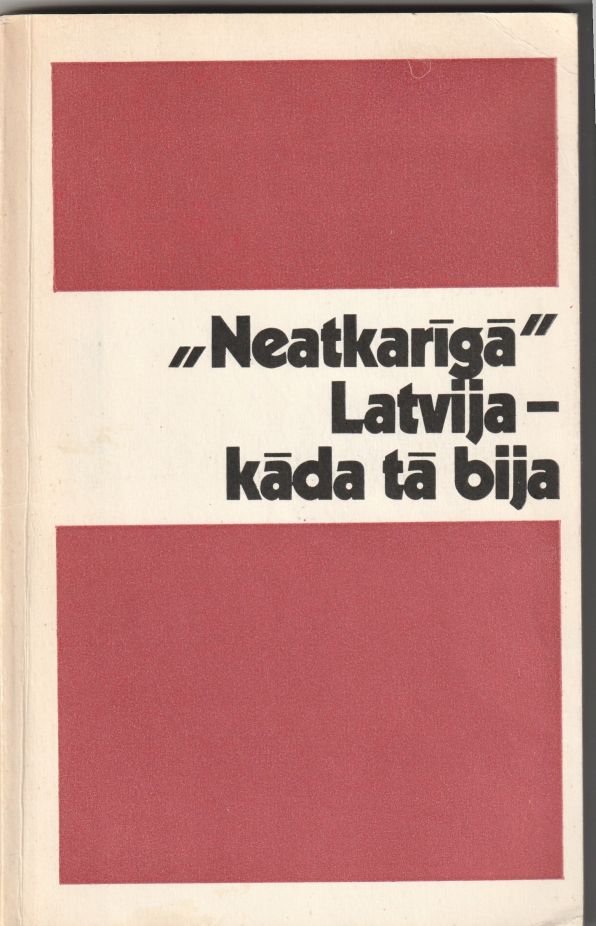 Image for "Neatkariga" Latvija - Kada Ta Bija