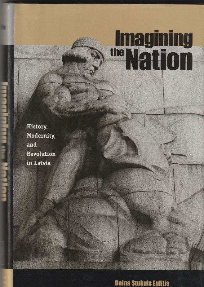 Image for Imagining the Nation History, Modernity and Revolution in Latvia