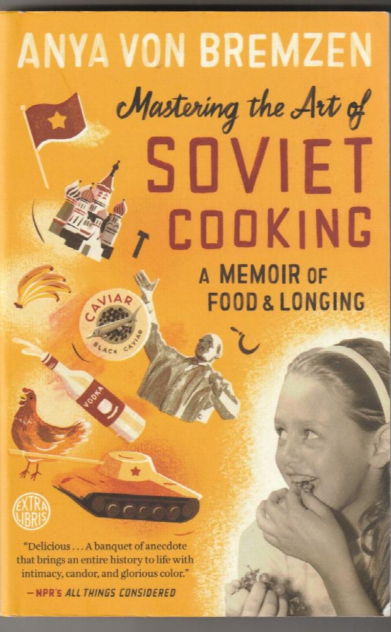 Image for Mastering the Art of Soviet Cooking A Memoir of Food and Longing