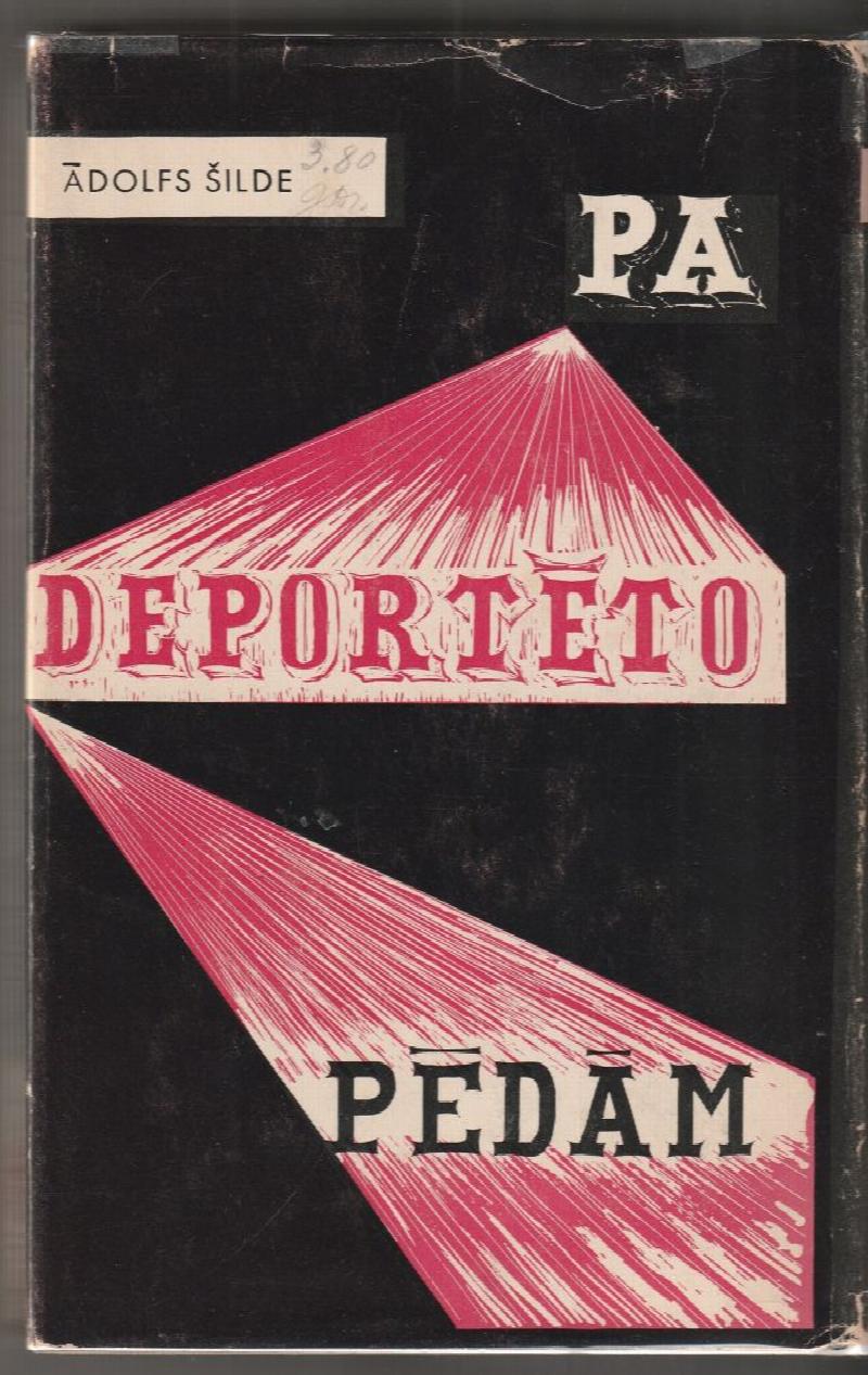 Image for Pa Deporteto Pedam  Latviesi Padomju Vergu Darba