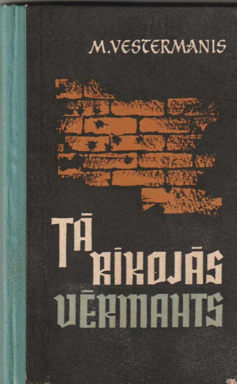 Image for Ta Rikojas Vermahts    ( Vacu Militaristu Loma Nacistisko Okupantu Noziegumos Latvija 1941-1945)