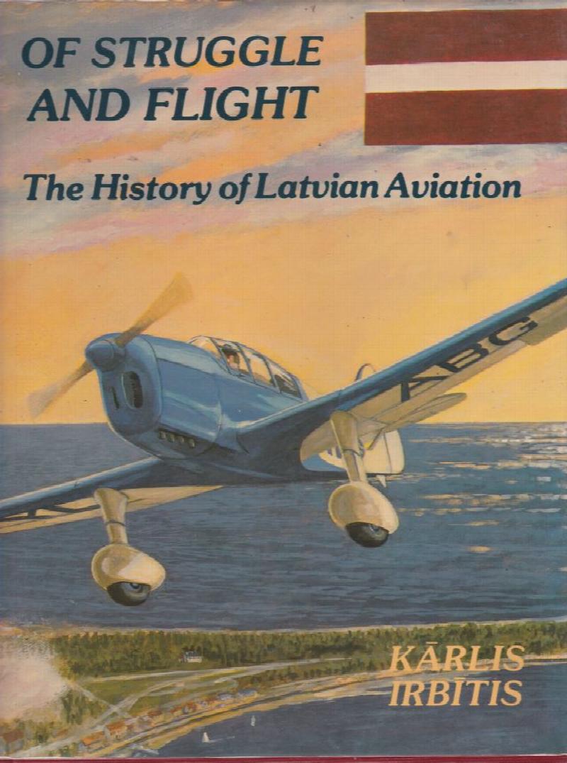 Image for Of Struggle and Flight  The History of Latvian Aviation