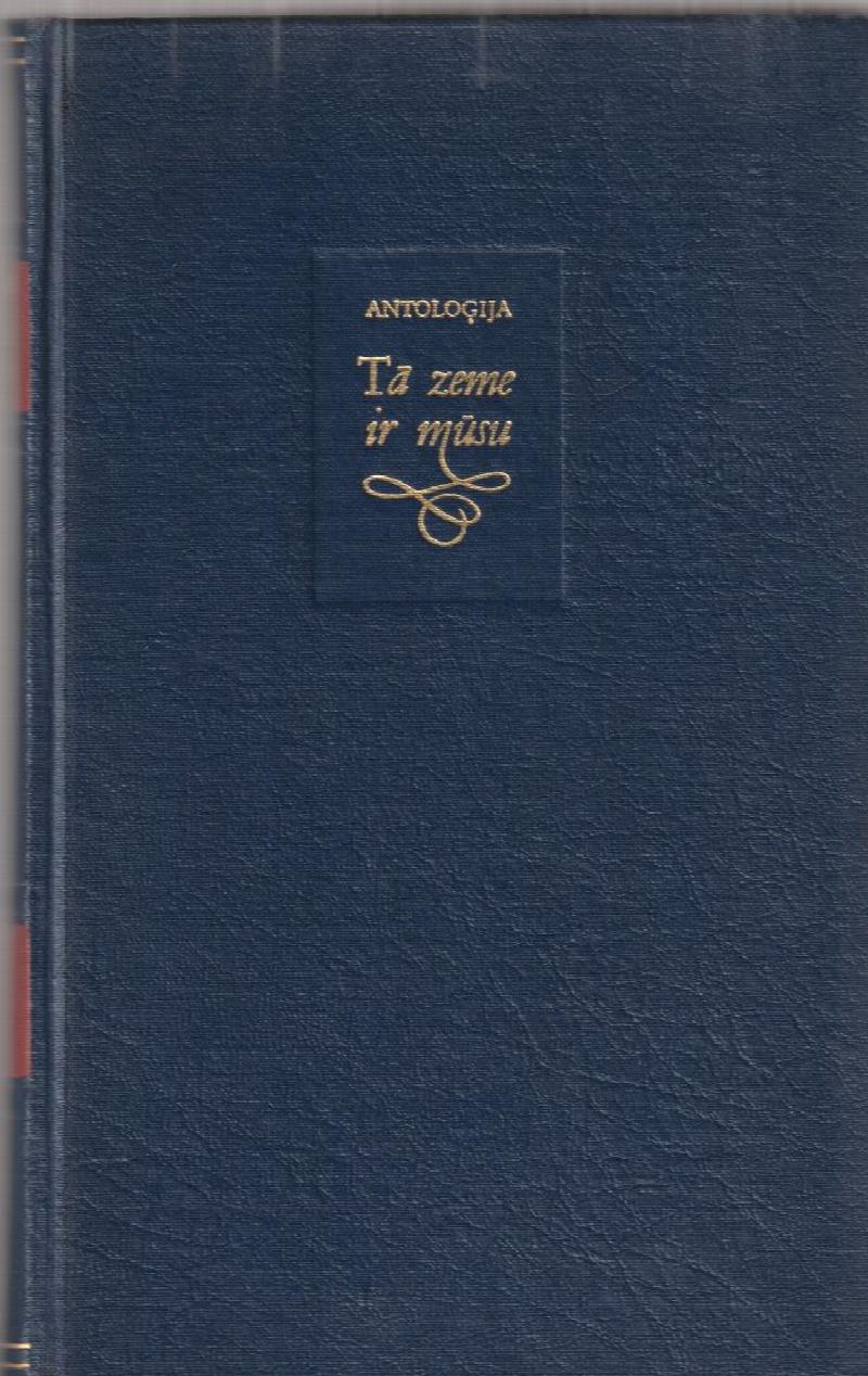 Image for Ta Zeme Ir Musu Latviesu Topografiskas Dzejas Antologija