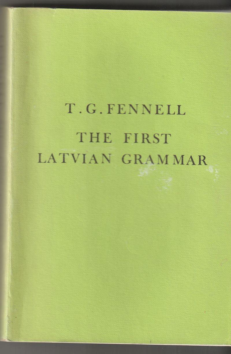 Image for The First Latvian Grammar    J. G. Rehehusen's " Manductio Ad Linguam Lettonicam...." A Fac-Simili Text with Annotated Translation  & Commentary.