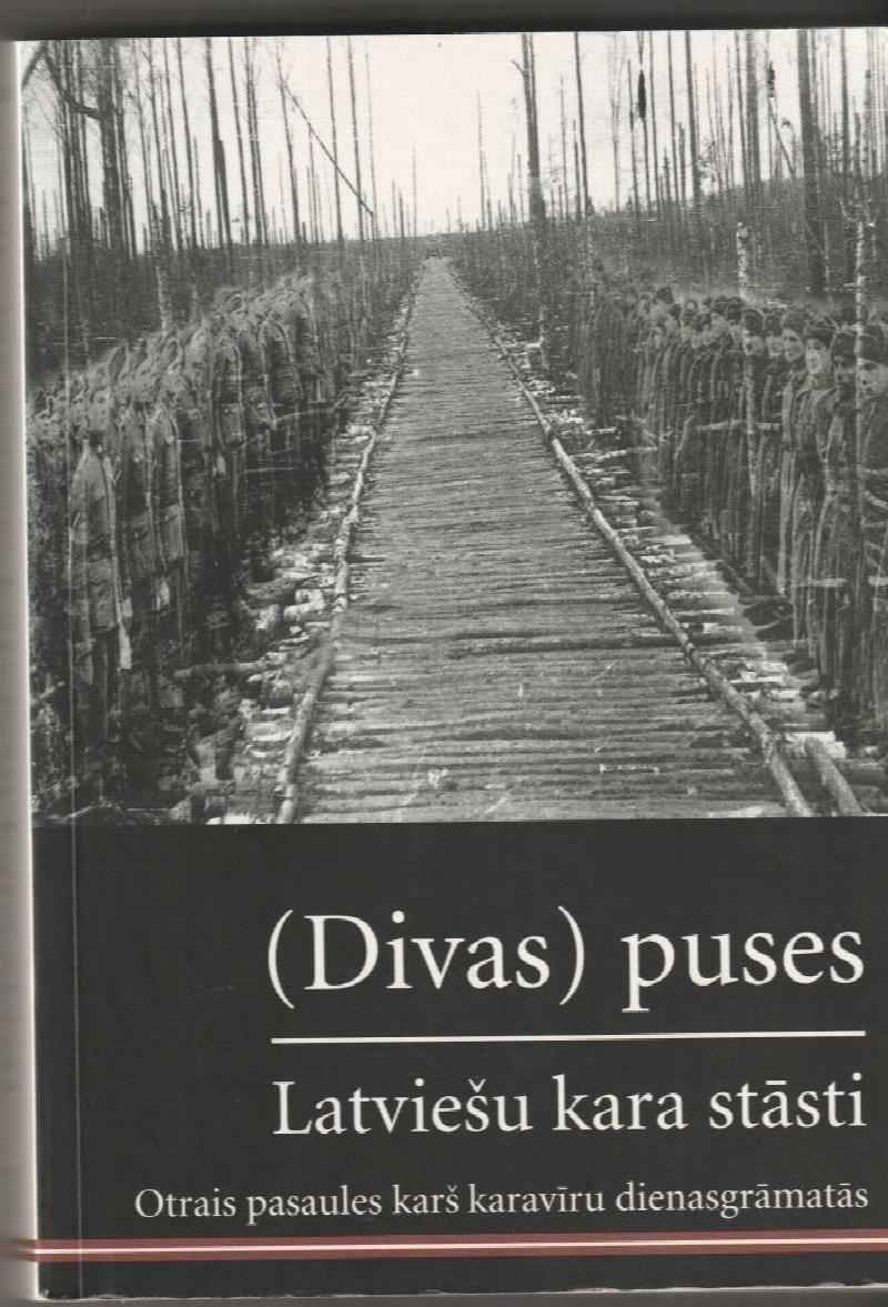 Image for ( Divas Puses ) Latviesu Kara Stasti Otrais Pasaules Kars Karaviru Dienasgramatas