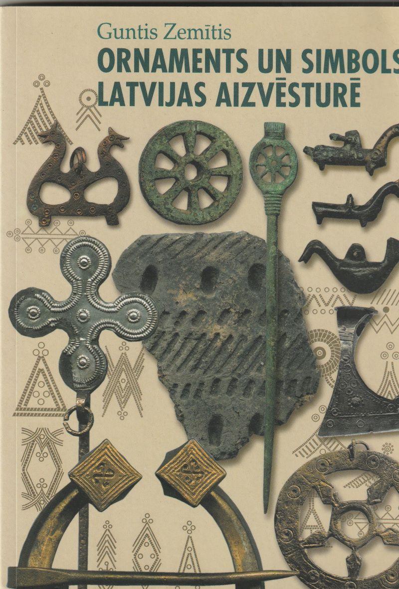 Image for Ornaments Un Simbols Latvijas Aizvesture Design and Symbols in Latvian Prehistory