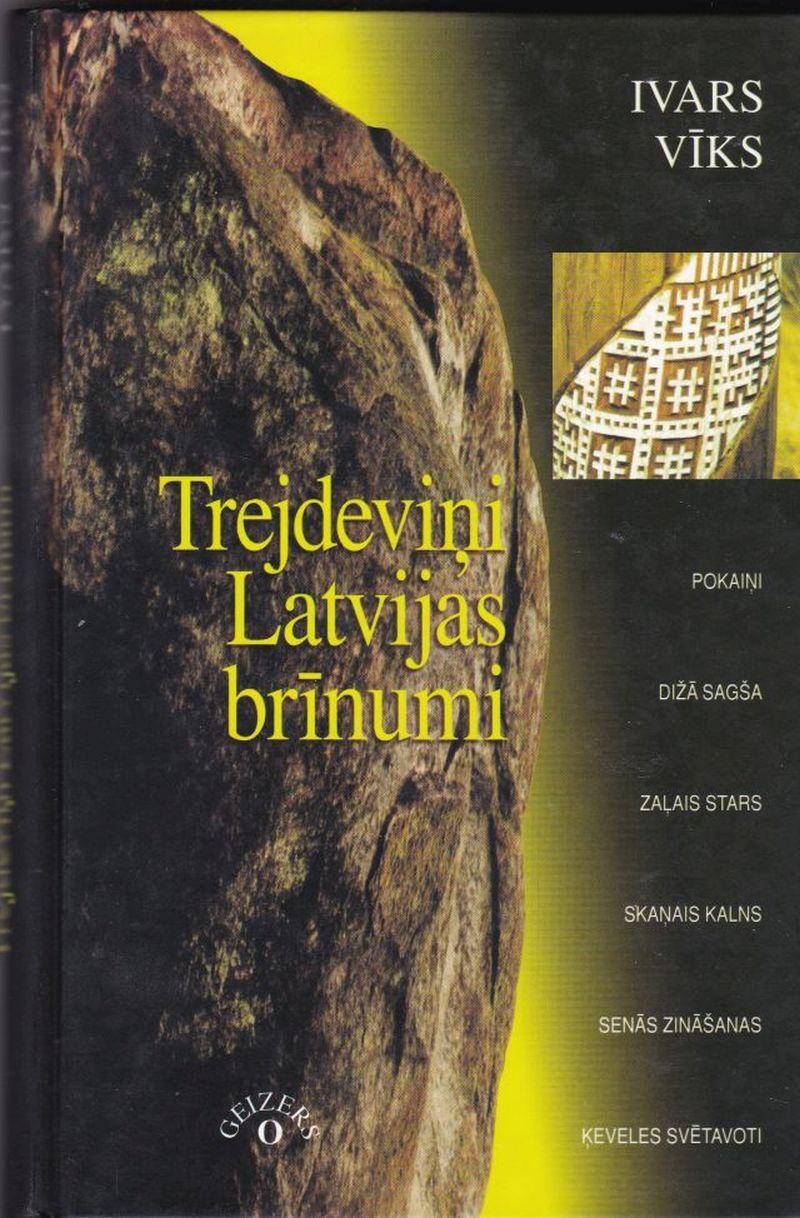 Image for Trejdevini Latvijas brinumi : [Pokaini, diza sagsa, zalais stars, Skanais kalns, senas zinasanas, Keveles avoti]