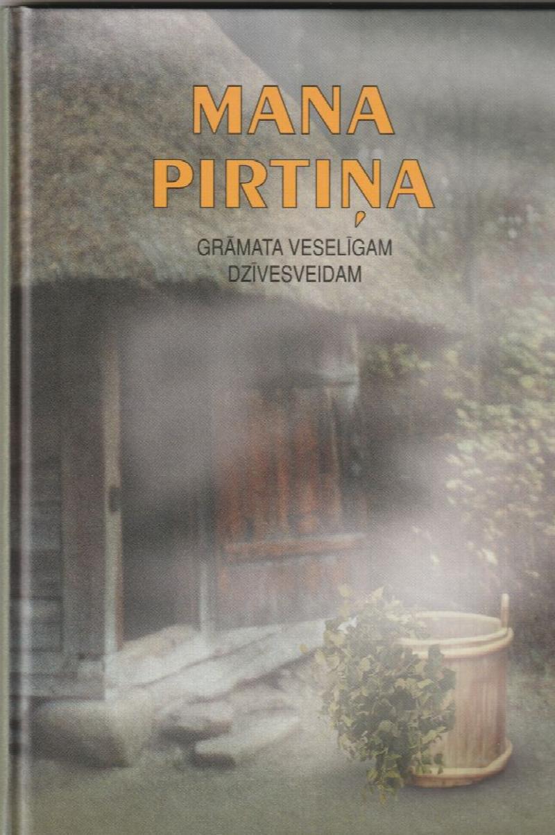 Image for Mana Pirtina Gramata Veseligam Dzivesveidam