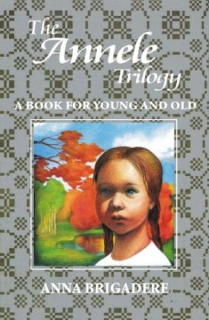 The Annele Trilogy A Book For Young And Old