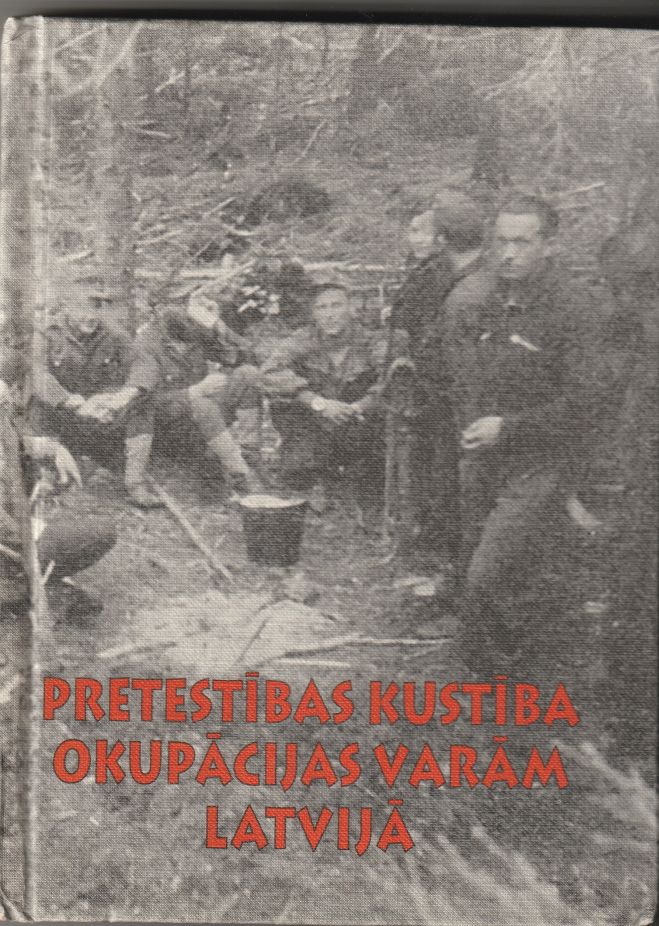 Pretestibas kustiba okupacijas varam Latvija : Atminas un dokumentos no 1941. lidz 1956.gadam