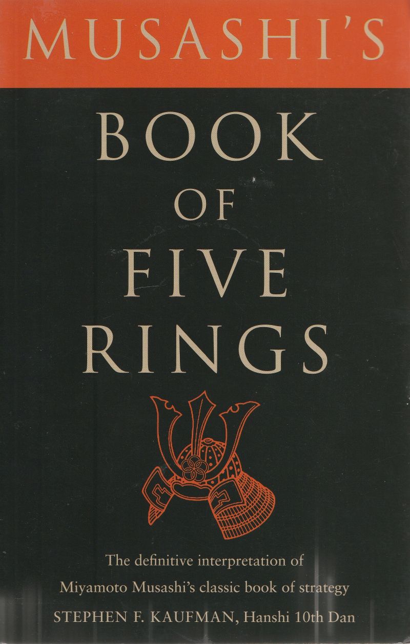 Musashi's Book of Five Rings; The Definitive Interpretation of Miyamoto Musashi's Classic Book of Strategy