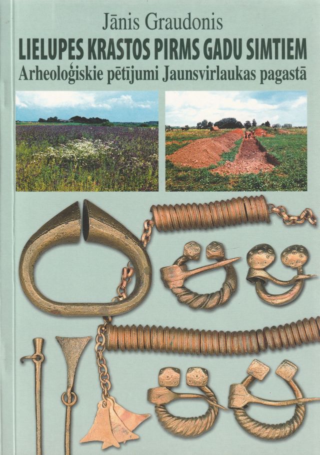 Lielupes Krastos Pirms Gadu Simtiem Arheologiskie Petijumi Jaunvirlaukas Pagasta