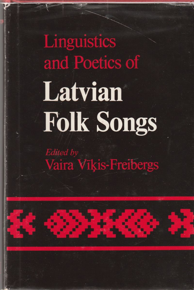 Linguistics and Poetics of Latvian Folk Songs Essays in Honour of the Sesquicentennial of the Birth of Kr. Barons
