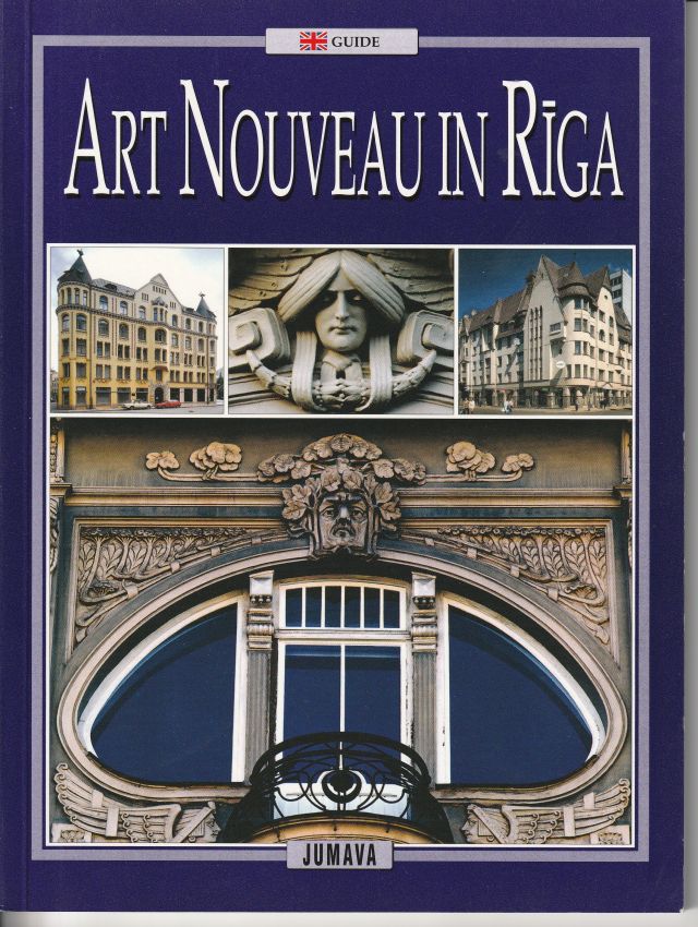 Art Nouveau in Riga : Taking a Walk Through Riga In the Art Nouveau Era