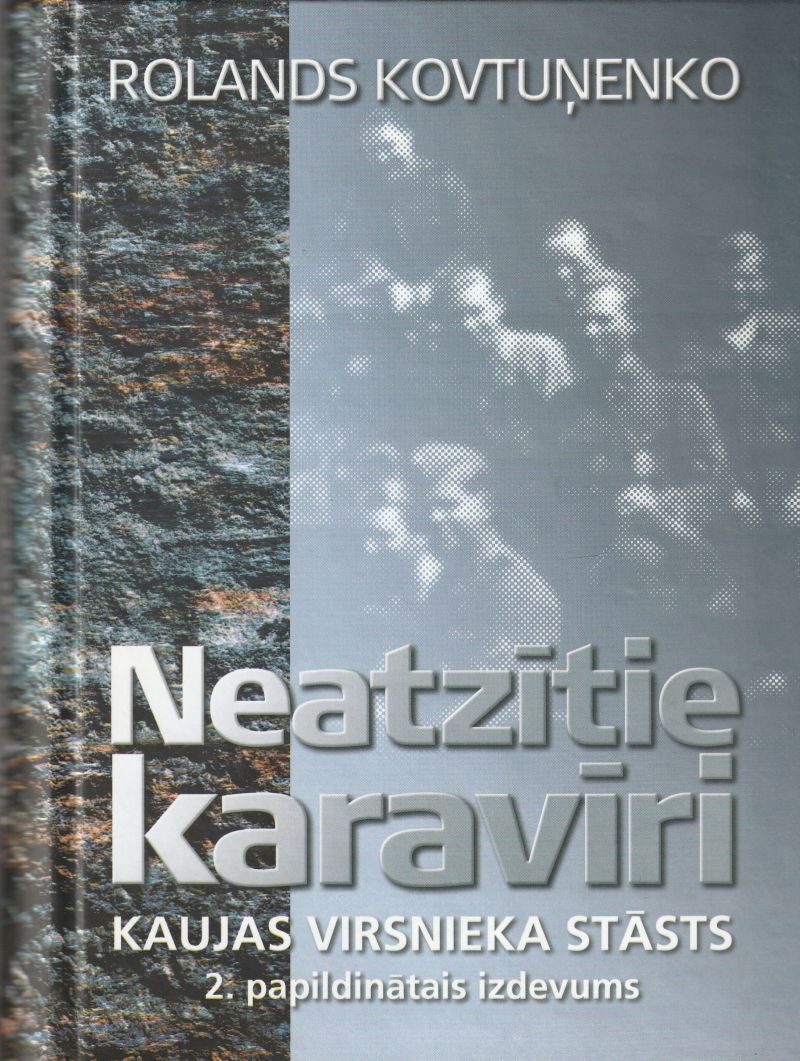Neatzitie Karaviri Kaujas Virsnieka Stasts 2. Papildinatais Izdevums.