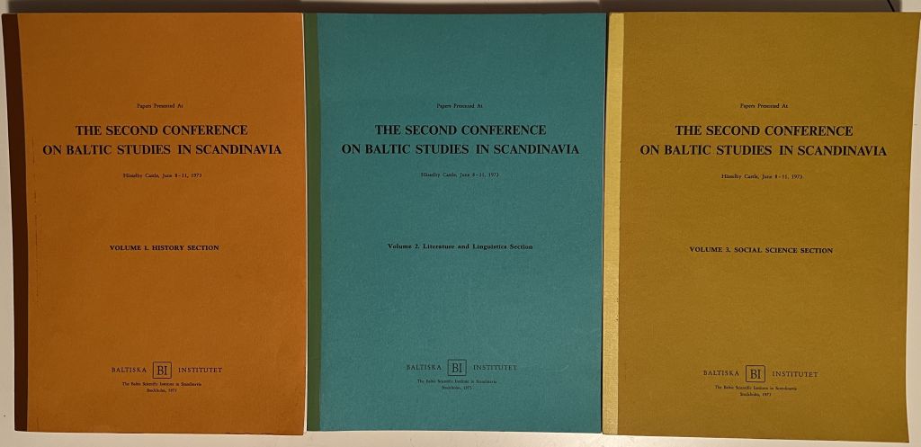 The Second Conference On Baltic Studies In Scandinavia Hasselby Castle June 8-11 1973 Volume 1 History Section Volume 2. Literature and Linguistics Section. Volume3. Socialn Science Section