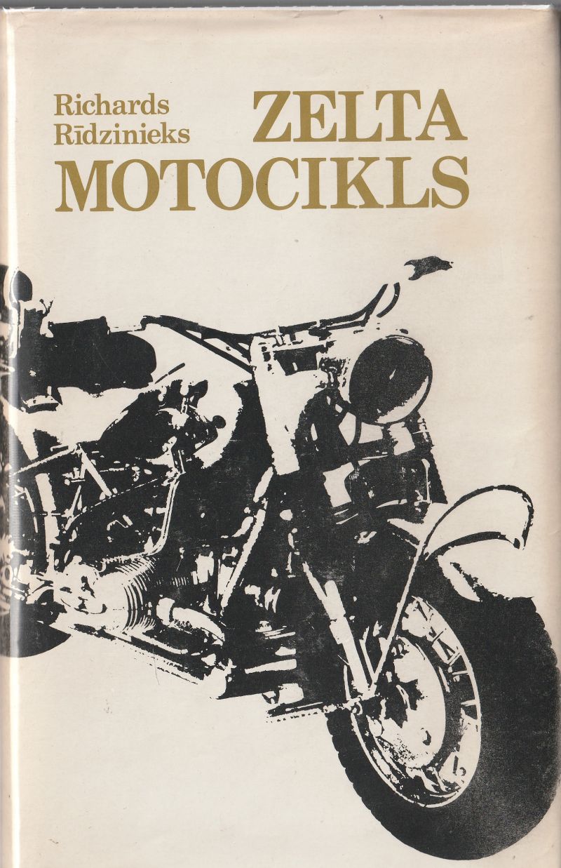Image for Zelta Motocikls Sesdesmito Gadu Romans Zelta Motocikls Sesdesmito Gadu Romans