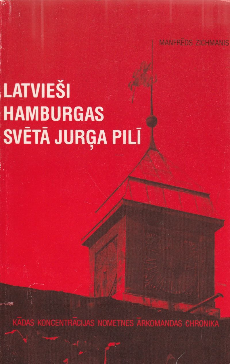 Latviesi Hamburgas Sveta Jurga Pili. Kadas Koncentracijas Nometnes Arkomandas Chronika